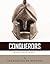 Conquerors: The Lives and Legacies of Alexander the Great, Julius Caesar, and Napoleon Bonaparte