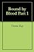 Bound by Blood Part 1 by Yvonne Ray