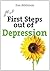 First Steps out of Depression (First Steps series)