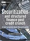 Securitization and Structured Finance Post Credit Crunch: A Best Practice Deal Lifecycle Guide (SII Series on Financial Services Operations Book 4)
