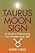 Taurus Moon Sign: A Guide to Discovering Your Hidden Inner Self