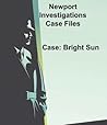 Case File: Bright Sun (Case Files of Newport Investigations)