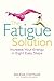 The Fatigue Solution: Incre...