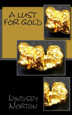 A Lust for Gold (Kindle Edition)