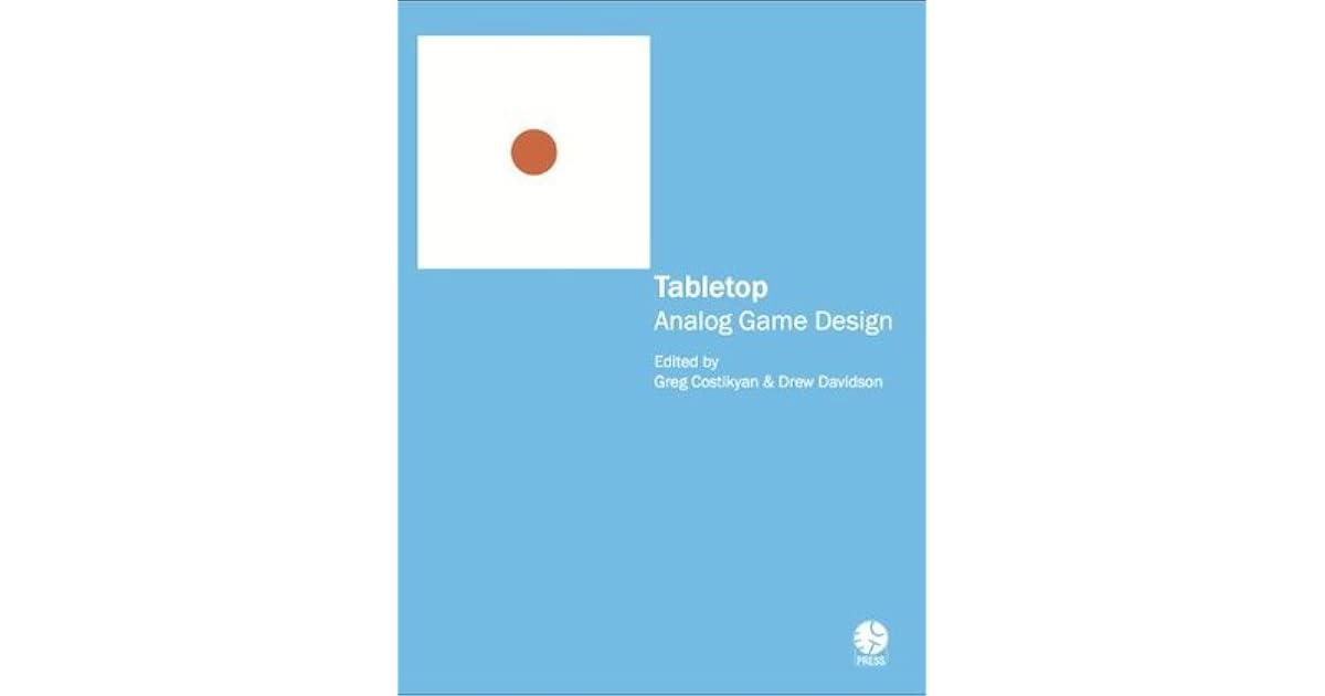 Tabletop Analog Game Design by Drew Davidson