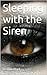 Sleeping with the Siren