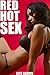 Red Hot Sex (Erotica Bundle)