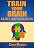 Train Your Brain: Games to ...