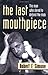 The Last Mouthpiece by Robert F. Simone The Last Mouthpiece by Robert F. Simone