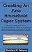 Creating An Easy Household Paper System: How to create and use an Action Paper File System to manage piles of incoming and school paper