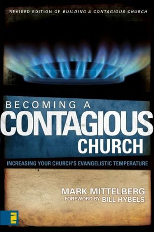 Becoming a Contagious Church: Increasing Your Church's Evangelistic Temperature (Kindle Edition)