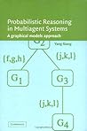 Probabilistic Reasoning in Multiagent Systems: A Graphical Models Approach