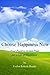 Choose Happiness Now: Your ...