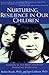Nurturing Resilience in Our Children: Answers to the Most Important Parenting Questions