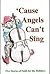 'Cause Angels Can't Sing