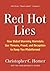 Red Hot Lies: How Global Warming Alarmists Use Threats, Fraud, and Deception to Keep You Misinformed