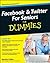 Facebook and Twitter For Seniors For Dummies