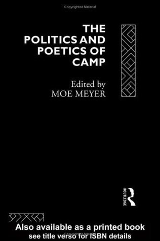 The Politics and Poetics of Camp (Kindle Edition)