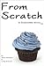 From Scratch (A Business St...