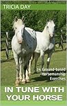 In Tune With Your Horse: 24 Ground-based Horsemanship Exercises Book cover for In Tune With Your Horse: 24 Ground-based Horsemanship Exercises