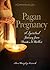 Passages Pagan Pregnancy by Arin Murphy-Hiscock