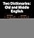 Two Dictionaries: Old and M...