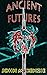 Ancient Futures