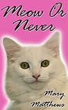 Meow or Never