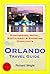 Orlando, Florida Travel Guide - Sightseeing, Hotel, Restaurant & Shopping Highlights (Illustrated)