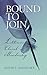 Bound to Join by David J. Engelsma
