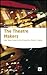 The Theatre Makers: How Sev...