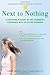 Next to Nothing by Carrie Arnold