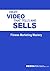How To Create Video That Tells And Sells by Debra Atkinson