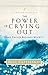 The Power of Crying Out by Bill Gothard