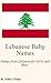 Lebanese Baby Names: Names from Lebanon for Girls and Boys
