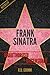Frank Sinatra Unauthorized & Uncensored (All Ages Deluxe Edition with Videos): Unauthorized & Uncensored (All Ages Deluxe Edition with Videos)