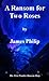 A Ransom for Two Roses (The Frankie Ransom Series Book 1)