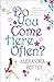 Do You Come Here Often? by Alexandra Potter Do You Come Here Often? by Alexandra Potter