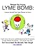 Beware The Ticking Lyme Bomb