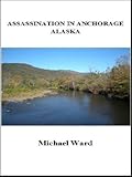 Assassination in Anchorage, Alaska