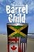 Barrel Child (The Barrel Child Series Book 1)