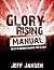 Glory Rising Manual by Jeff Jansen