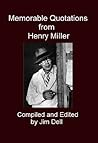 Memorable Quotations from Henry Miller Memorable Quotations from Henry Miller