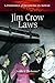 Jim Crow Laws by Leslie V. Tischauser