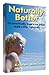 Naturally Better: Dramatically Improve Your Child's Life Naturally