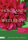 Book cover for Fragrance and Wellbeing: Plant Aromatics and Their Influence on the Psyche