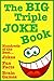 The BIG Triple Joke Book - 1,289 Funny Jokes, Fun Facts & Bra... by Full Sea Books