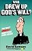 Who Drew up God's Will? The...