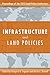 Infrastructure and Land Policies (Land Policy Series Book 7)