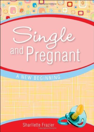 Single and Pregnant (Kindle Edition)